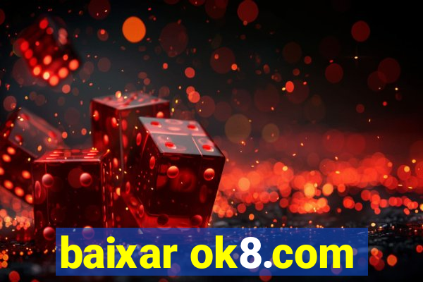 baixar ok8.com